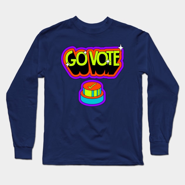 Go VOTE (Press the button) Long Sleeve T-Shirt by TJWDraws